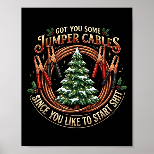 I Got You Some Jumper Cables Since You Like Funny  Poster (Vorne)