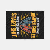 I Got You Some Jumper Cables Since You Like To Sta Fleecedecke (Vorderseite (Horizontal))