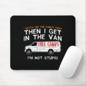 I Gotta See The Candy First - Funny Adult Humor Mousepad (Mit Mouse)