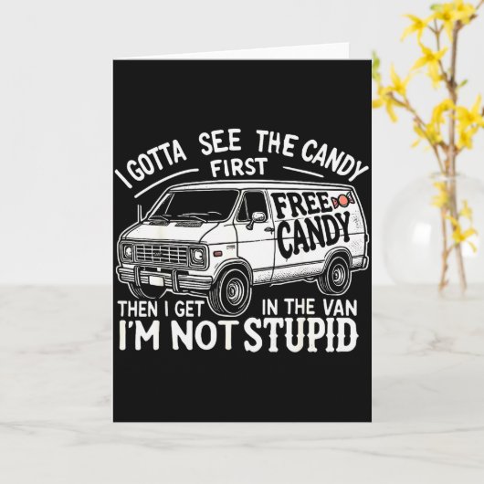 I Gotta See The Candy First. I'm Not Stud Hallowee Karte (Gelbe Blume)