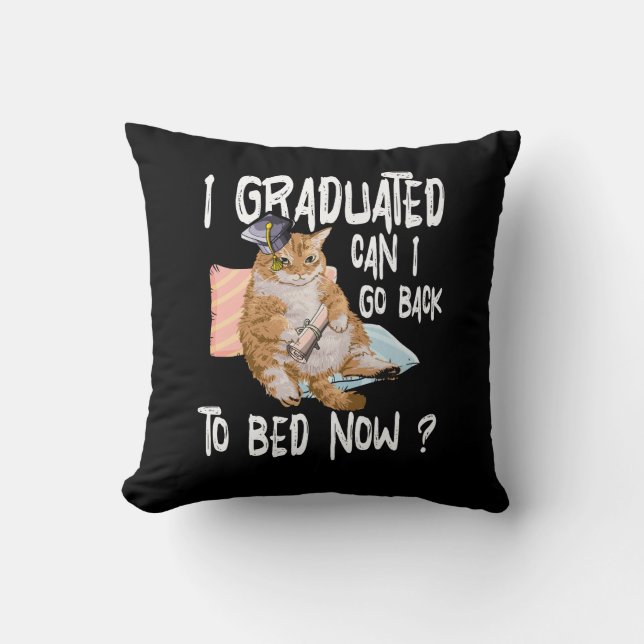 I Graduated Can I Go Back To Bed Now Cat Lover Gra Kissen (Vorderseite)