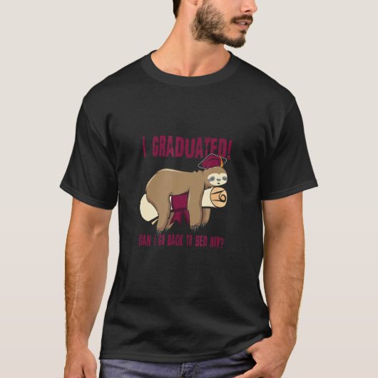 I Graduated Can I Go Back To Bed Now Shirts Funny (Vorderseite)