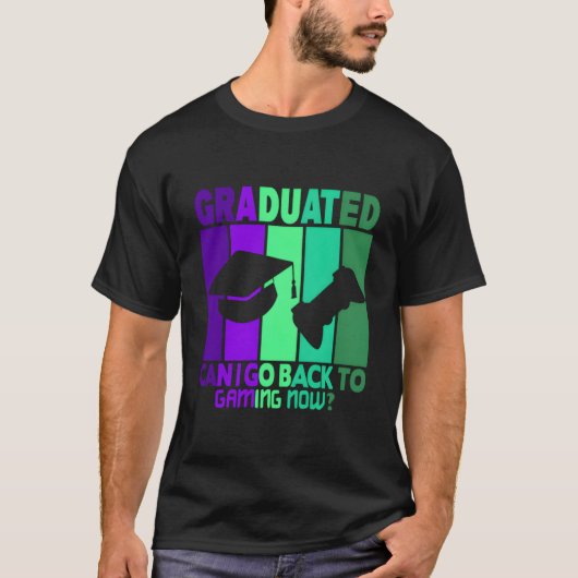 I Graduated Can I Go Back To Gaming Now T-Shirt (Vorderseite)