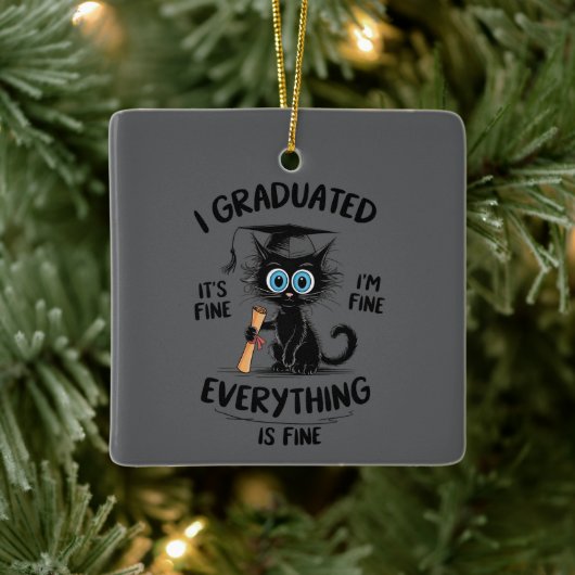 I Graduated It's Fine I'm Fine Everything Is Fine Keramikornament (Baum)