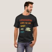 I Graduated Now I'm Like Smart And Stuff College H T-Shirt (Vorne ganz)