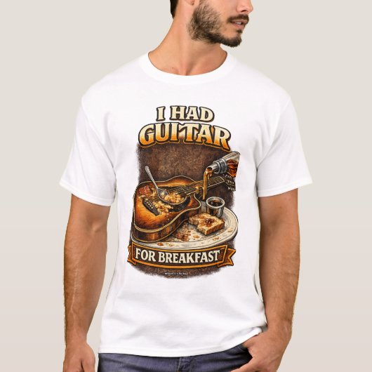 I had Guitar for Breakfast T-Shirt (Vorderseite)