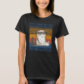 I Had My Patience Tested I'm Negative Cat  sarcasm T-Shirt (Vorderseite)