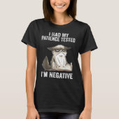 I Had My Patience Tested I'm Negatives Cat  Sarcas T-Shirt (Vorderseite)