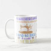 I Had No Idea It Would Come To This Funny Quilting Kaffeetasse (Links)