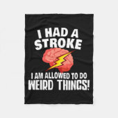 I Had Stroke I Am Allowed To Do Weird Things Fleecedecke (Vorderseite)