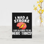 I Had Stroke I Am Allowed To Do Weird Things  Karte (Gelbe Blume)
