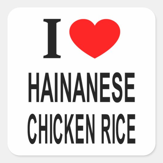 I ❤️ HAINANESE CHICKEN REIS I LIEBE HAINANESE CHIC QUADRATISCHER AUFKLEBER (Vorderseite)