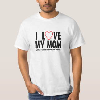 I hassen Liebe meine Mama aber, dass sie mich T-Shirt