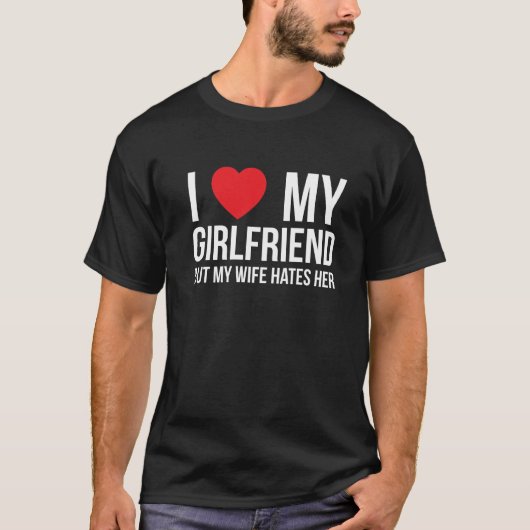 I hasst Liebe meine Freundin aber meine Ehefrau T-Shirt (Vorderseite)