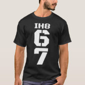 I Hate 67 Meme Anti 6 7 Tee Funny Six Seven Slang (Vorderseite)