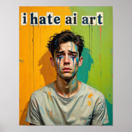 "I Hate AI Art. 5 Poster