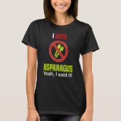 I Hate Asparagus Don't Like Asparagus Anti Aspara T-Shirt (Vorderseite)