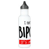 I hate being bipolar edelstahlflasche (Links)