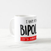 I hate being bipolar kaffeetasse (Vorderseite Links)