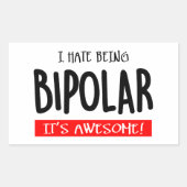 I hate being bipolar rechteckiger aufkleber (Vorderseite)
