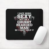 I Hate Being Y But I'm A Chubby Bearded Man Mousepad (Mit Mouse)
