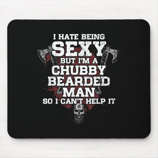 I Hate Being Y But I'm A Chubby Bearded Man  Mousepad (Vorne)