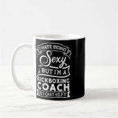 I Hate Being Y But I'm A Kickboxing Coach  Kaffeetasse (Links)