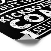 I Hate Being Y But I'm A Kickboxing Coach  Poster (Ecke)