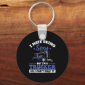I Hate Being Y But I'm A Trucker So I Can't Hel _ Schlüsselanhänger (Vorderseite)