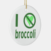 I Hate Broccoli Keramik Ornament (Rechts)