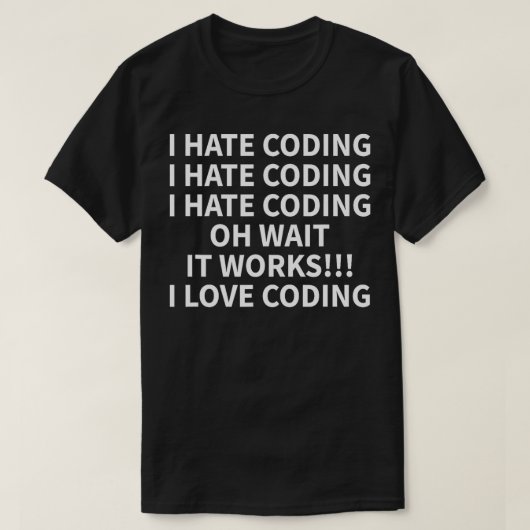 I Hate Coding Funny I Entwickler IT-Idee T-Shirt (Design vorne)