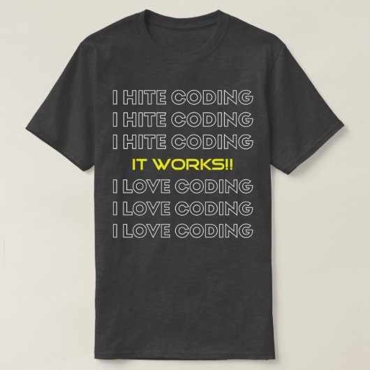 I HATE CODING IT FUNKTIONIERT IN LIEBE CODING T-Shirt (Design vorne)