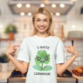 I Hate Coriander T - Shirt