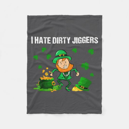 I Hate Dirty Jiggers St Patrick’s Day Funny Quote Fleecedecke (Vorderseite)