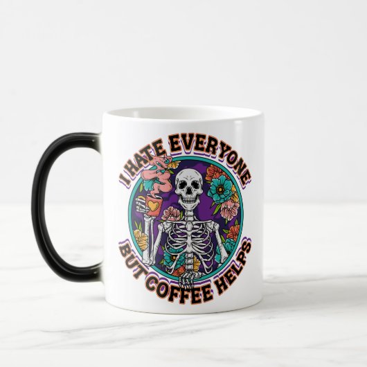 I Hate Everyone Coffee Helps Coffee Lover Gifts Verwandlungstasse (Links)