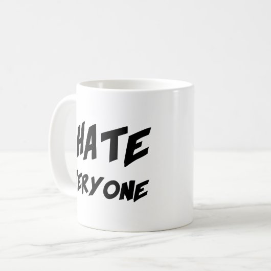 I Hate Everyone Kaffeetasse (Vorderseite Links)