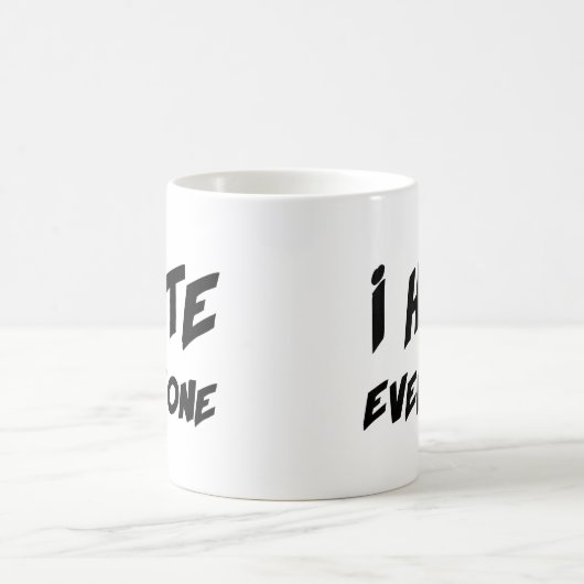 I Hate Everyone Kaffeetasse (Mittel)