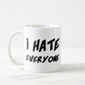 I Hate Everyone Kaffeetasse (Links)