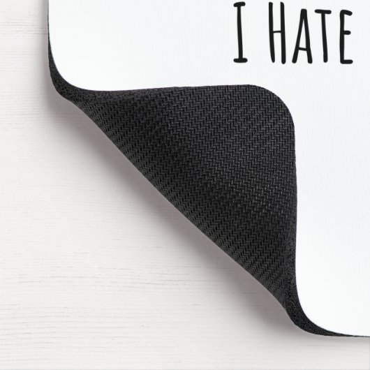 I Hate Everyone Mousepad (Ecke)