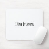 I Hate Everyone Mousepad (Mit Mouse)