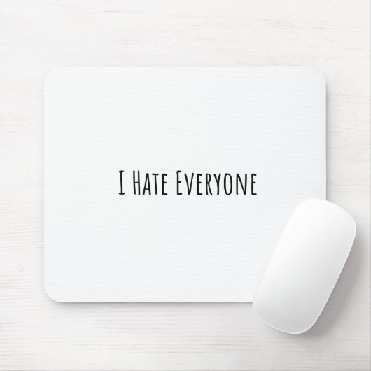 I Hate Everyone Mousepad (Mit Mouse)