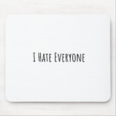 I Hate Everyone Mousepad (Vorne)