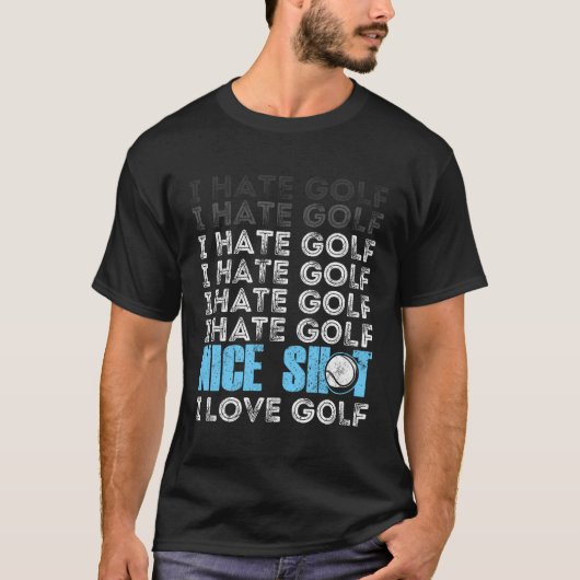 I Hate Golf Funny Golf Sarcastic Jokes Shot Golf L T-Shirt (Vorderseite)