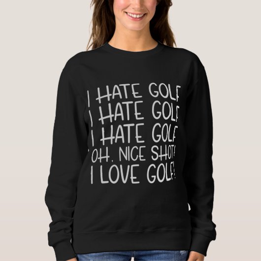I Hate Golf Funny Pub Golf Spaß Sweatshirt (Vorderseite)