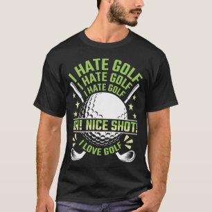 I Hate Golf, I Liebe Golf T-Shirt