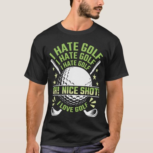 I Hate Golf, I Liebe Golf T-Shirt (Vorderseite)