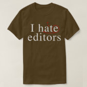 I hate heart editors 3 T-Shirt (Design vorne)