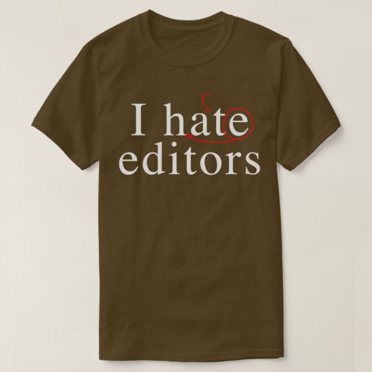 I hate heart editors 3 T-Shirt (Design vorne)