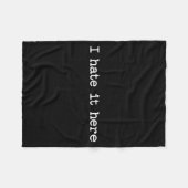 I Hate It Here Sarcastic Quote Work Saying Snarky Fleecedecke (Vorderseite (Horizontal))