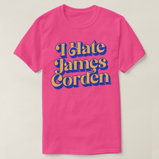 I Hate James Corden T-Shirt (Design vorne)